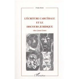 L'ÉCRITURE CARCÉRALE ET LE DISCOURS JURIDIQUE CHEZ JEAN GENET