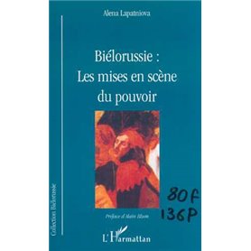 Biélorussie: les mises en scène du pouvoir