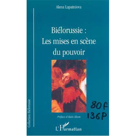 Biélorussie: les mises en scène du pouvoir