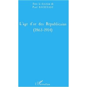 L'ÂGE D'OR DES RÉPUBLICAINS (1863-1914)