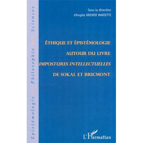 ÉTHIQUE ET ÉPISTÉMOLOGIE AUTOUR DU LIVRE IMPOSTURES INTELLECTUELLES DE SOKAL ET BRICMONT