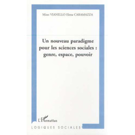 UN NOUVEAU PARADIGME POUR LES SCIENCES SOCIALES : GENRE, ESPACE, POUVOIR