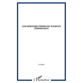 LES DERNIERS CÈDRES DE TLEMCEN TÉMOIGNENT