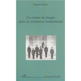 UN ENFANT DE TROUPE DANS LA RÉSISTANCE LOUHANNAISE