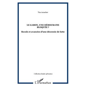 LE GABON, UNE DÉMOCRATIE BLOQUÉE ?