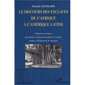 LE DISCOURS DES ESCLAVES DE L'AFRIQUE À L'AMÉRIQUE LATINE