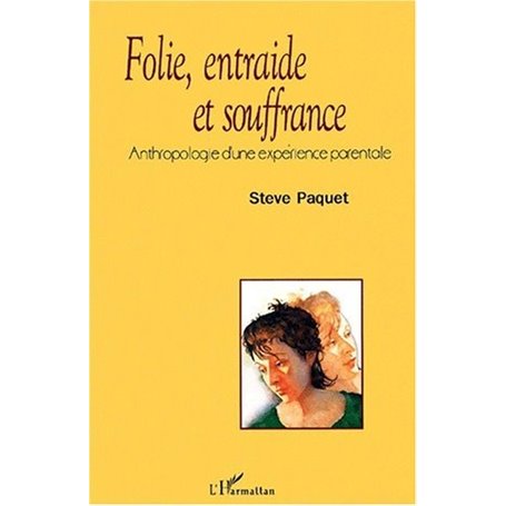 FOLIE, ENTRAIDE ET SOUFFRANCE