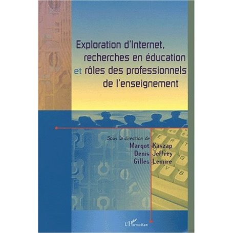 EXPLORATION D'INTERNET, RECHERCHES EN ÉDUCATION ET RÔLE DES PROFESSIONNELS DE L'ENSEIGNEMENT