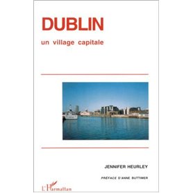 DUBLIN UN VILLAGE CAPITALE