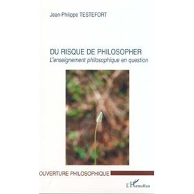 DU RISQUE DE PHILOSOPHER