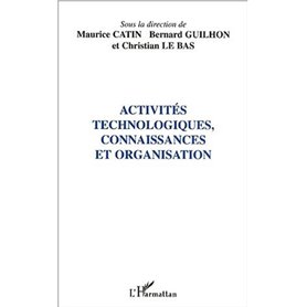 ACTIVITÉS TECHNOLOGIQUES, CONNAISSANCES ET ORGANISATION