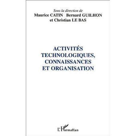 ACTIVITÉS TECHNOLOGIQUES, CONNAISSANCES ET ORGANISATION