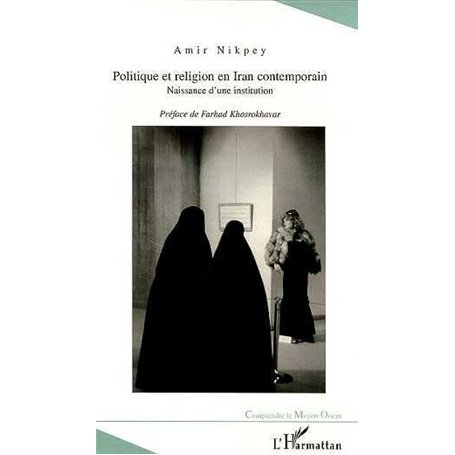 POLITIQUE ET RELIGION EN IRAN CONTEMPORAIN