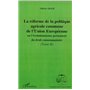 LA RÉFORME DE LA POLITIQUE AGRICOLE COMMUNE DE L'UNION EUROPEENNE