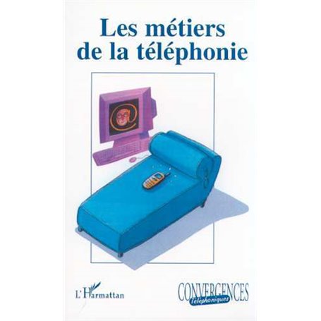 LES METIERS DE LA TELEPHONIE