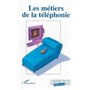 LES METIERS DE LA TELEPHONIE