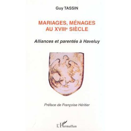 MARIAGES, MÉNAGES AU XVIIIE SIÈCLE
