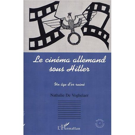 LE CINEMA ALLEMAND SOUS HITLER