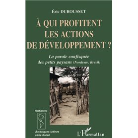 A QUI PROFITENT LES ACTIONS DE DÉVELOPPEMENT ?