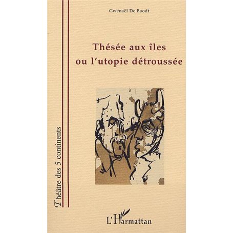 THÉSÉE AUX ILES OU L'UTOPIE DÉTROUSSÉE