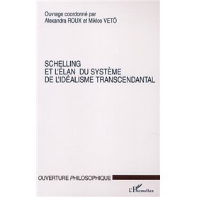 SCHELLING ET L'ELAN DU SYSTEME DE L'IDEALISME TRANSCENDANTAL