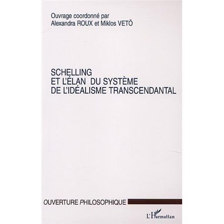 SCHELLING ET L'ELAN DU SYSTEME DE L'IDEALISME TRANSCENDANTAL