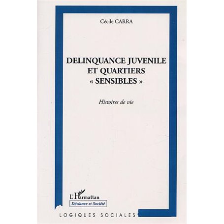 DÉLINQUANCE JUVÉNILE ET QUARTIERS " SENSIBLES "