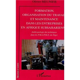 FORMATION, ORGANISATION DU TRAVAIL ET MAINTENANCE DANS LES ENTREPRISES EN AFRIQUE SUBSAHARIENNE