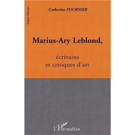 MARIUS-ARY LEBLOND, écrivains et critiques d'art