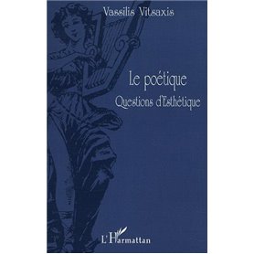 LE POÉTIQUE QUESTIONS D'ESTHÉTIQUE