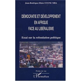 DÉMOCRATIE ET DÉVELOPPEMENT EN AFRIQUE FACE AU LIBÉRALISME