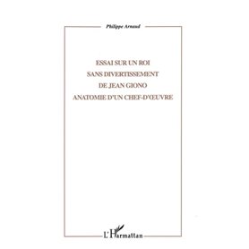ESSAI SUR UN ROI SANS DIVERTISSEMENT DE JEAN GIONO