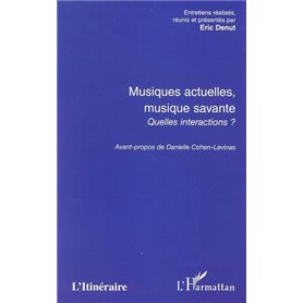 MUSIQUES ACTUELLES, MUSIQUE SAVANTE, QUELLES INTERACTIONS