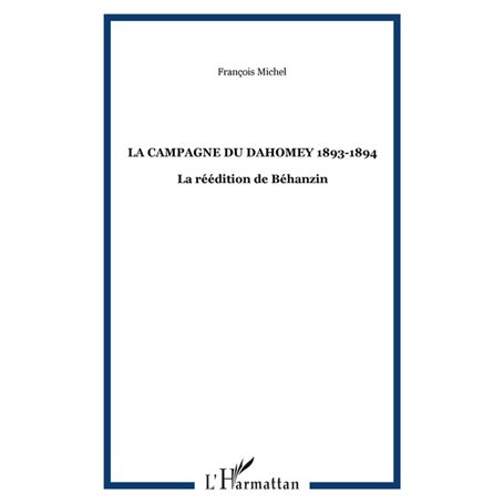 LA CAMPAGNE DU DAHOMEY 1893-1894