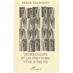 L'EUROPANALYSE ET LES STRUCTURES D'UNE AUTRE VIE