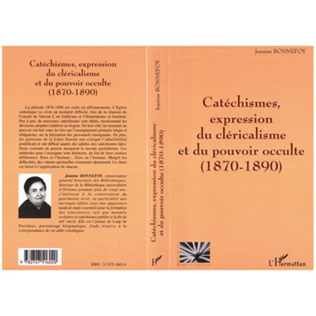 CATÉCHISMES EXPRESSION DU CLÉRICALISME ET DU POUVOIR OCCULTE (1870-1890)