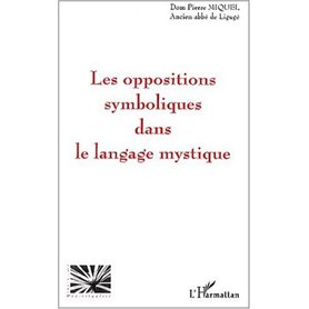 LES OPPOSITIONS SYMBOLIQUES DANS LE LANGAGE MYSTIQUE