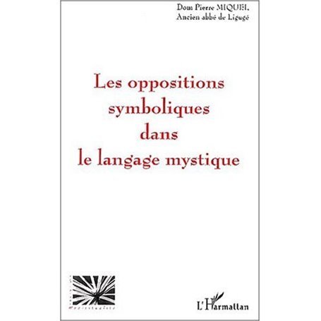 LES OPPOSITIONS SYMBOLIQUES DANS LE LANGAGE MYSTIQUE