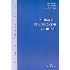 WITTGENSTEIN ET LA PHILOSOPHIE AUJOURD'HUI