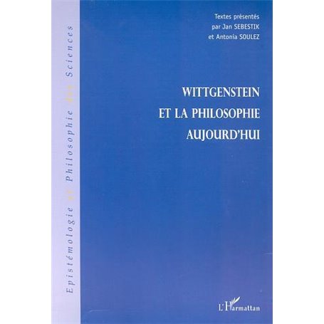 WITTGENSTEIN ET LA PHILOSOPHIE AUJOURD'HUI