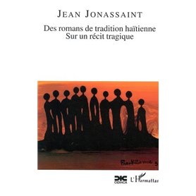 DES ROMANS DE TRADITION HAÏTIENNE SUR UN RECIT TRAGIQUE