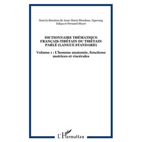 DICTIONNAIRE THÉMATIQUE FRANÇAIS-TIBÉTAIN DU TIBÉTAIN PARLÉ (langue standard)