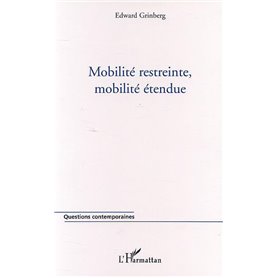 MOBILITÉ RESTREINTE, MOBILITÉ ÉTENDUE