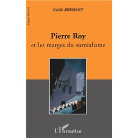 PIERRE ROY et les marges du surréalisme