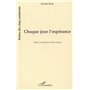 CHAQUE JOUR L'ESPÉRANCE
