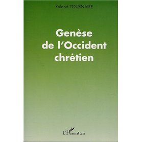 GENÈSE DE L'OCCIDENT CHRÉTIEN