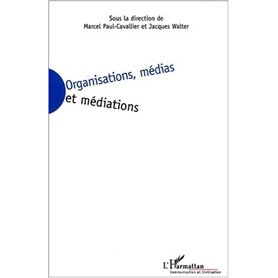 ORGANISATIONS, MÉDIAS ET MÉDIATIONS