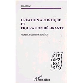 CRÉATION ARTISTIQUE ET FIGURATION DÉLIRANTE