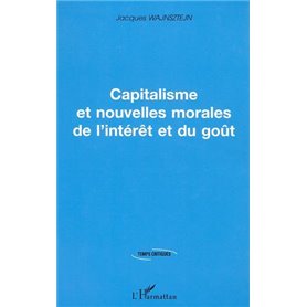 CAPITALISME ET NOUVELLES MORALES DE L'INTERET ET DU GOUT