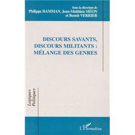 DISCOURS SAVANTS, DISCOURS MILITANTS : MÉLANGE DES GENRES